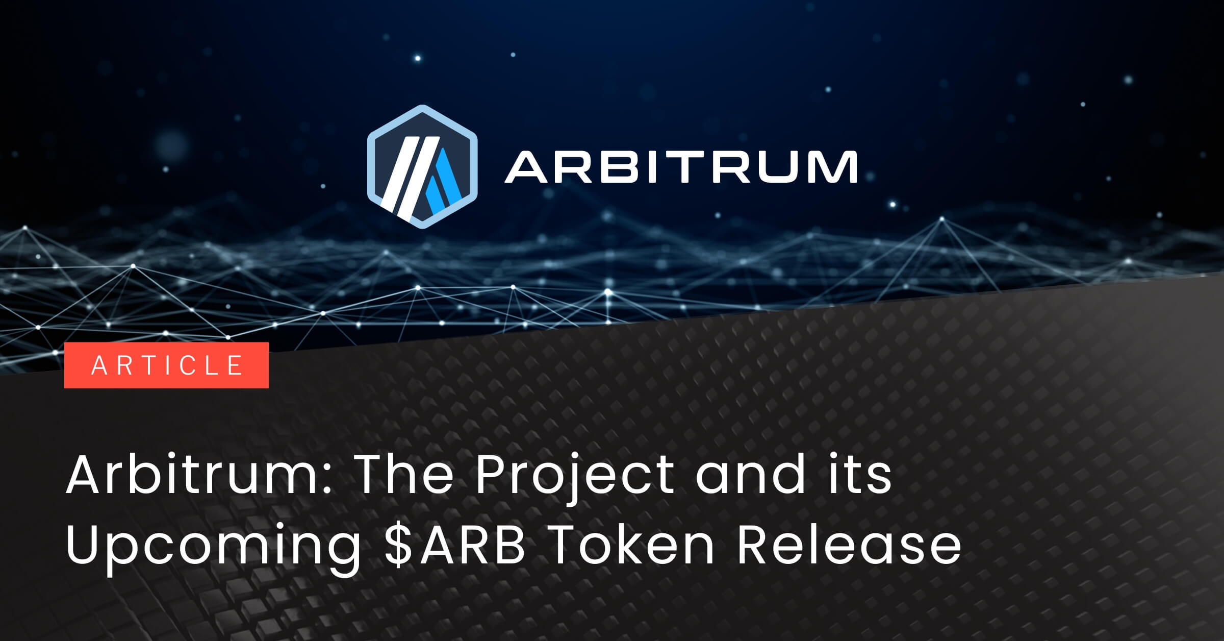 Arbitrum The Project And Its Upcoming Arb Token Release