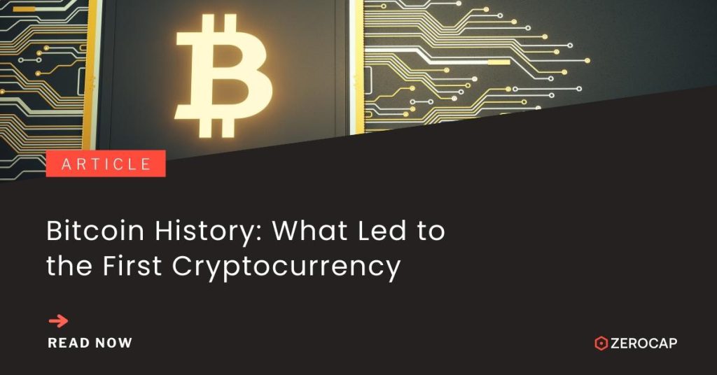 Bitcoin History: What Led To The First Cryptocurrency - Zerocap